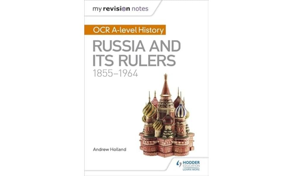 My Revision Notes: OCR A-level History: Russia and its Rulers 1855-1964