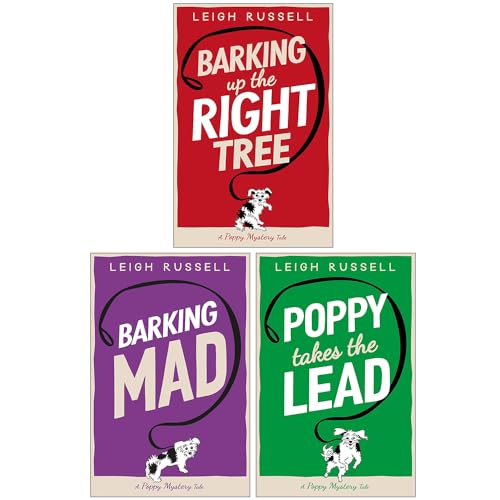 A Poppy Mystery Tale Collection 3 Books Set By Leigh Russell (Barking Up the Right Tree, Barking Mad & Poppy Takes The Lead)