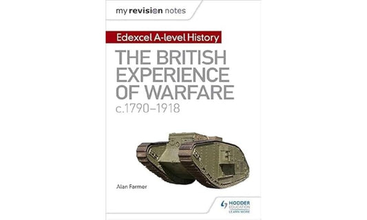 My Revision Notes: Edexcel A-level History: The British Experience of Warfare, c1790-1918