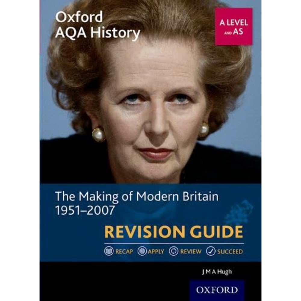 Oxford AQA History for A Level: The Making of Modern Britain 1951-2007 Revision Guide