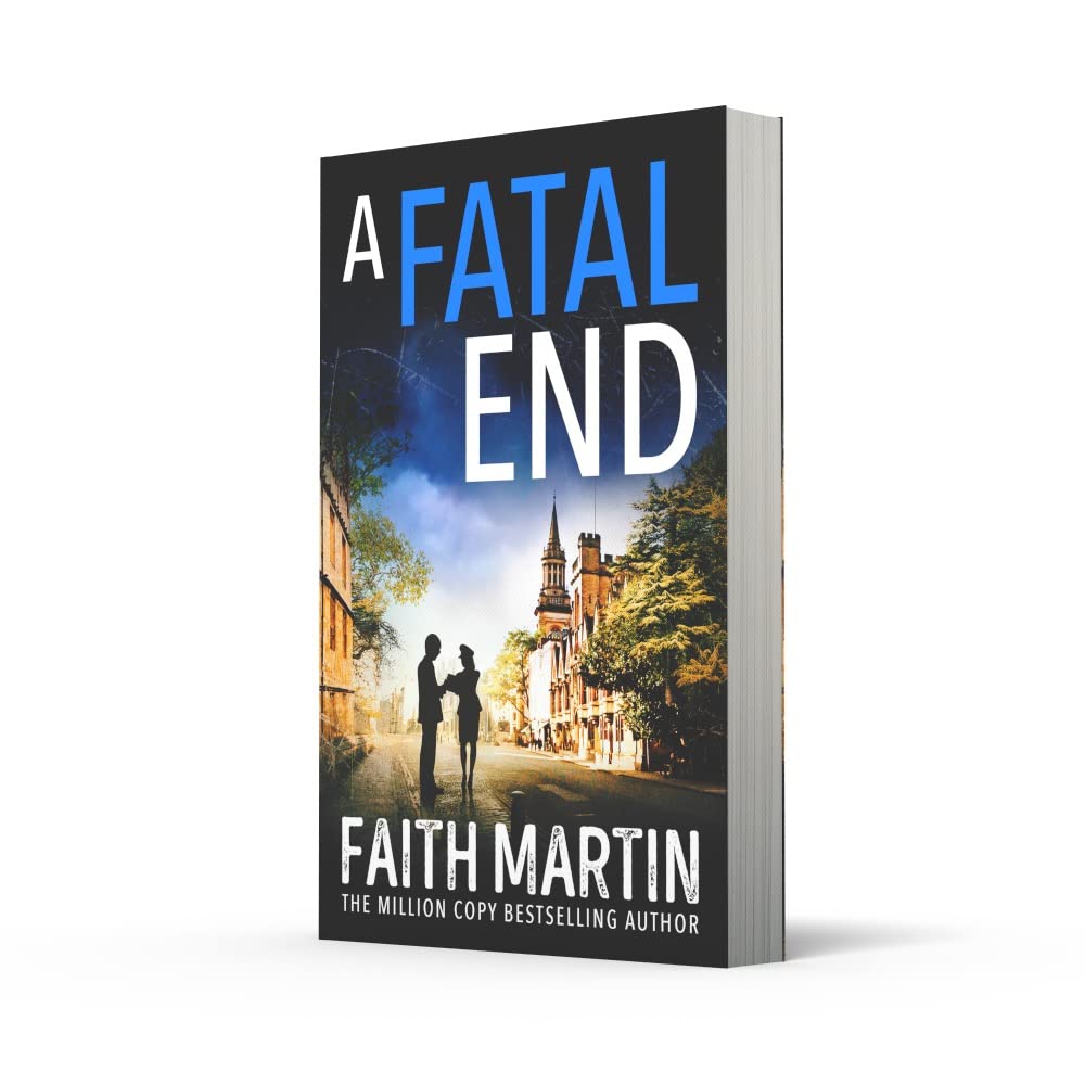 A Fatal End: An absolutely gripping cozy mystery for all crime thriller fans, from million-copy bestseller Faith Martin: Book 8 (Ryder and Loveday)