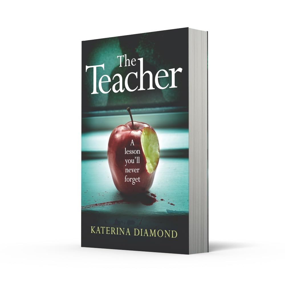 The Teacher: A Shocking and Compelling New Crime Thriller - Not for the Faint-Hearted!: A totally addictive and gripping psychological thriller – NOT for the faint-hearted!