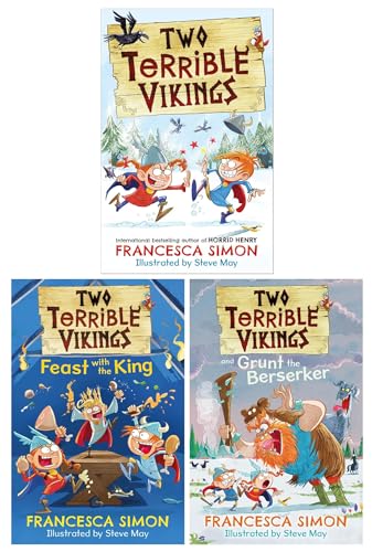 Two Terrible Vikings Series 3 Books Collection Set By Francesca Simon (Two Terrible Vikings, Two Terrible Vikings and Grunt the Berserker & Two Terrible Vikings Feast with the King)