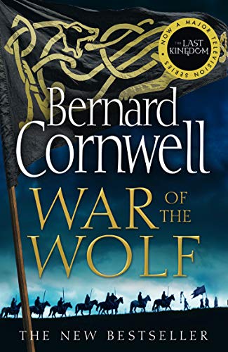 War of the Wolf: The Last Kingdom Series By Bernard Cornwell