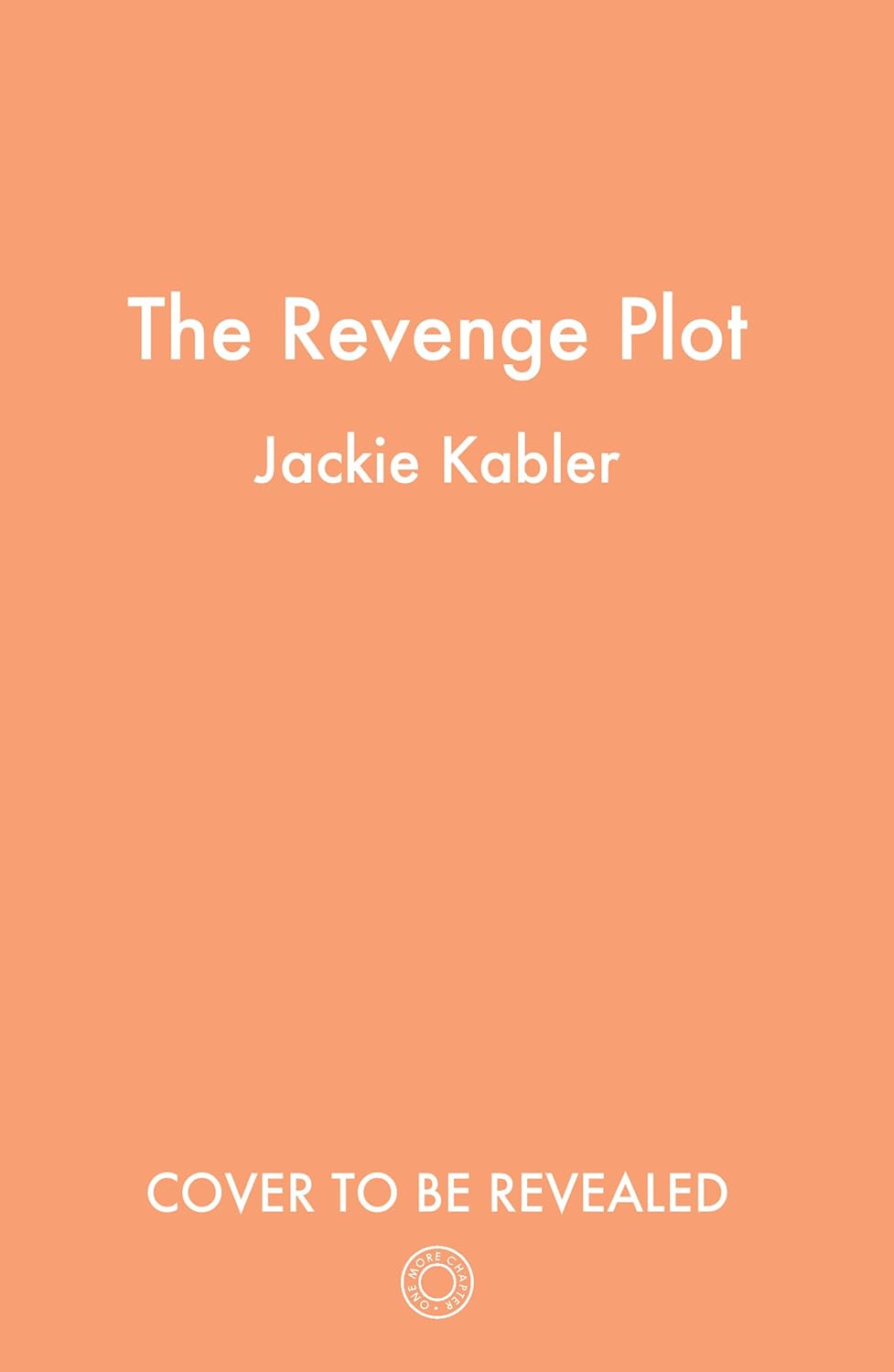 The Revenge Plot: A gripping new psychological crime thriller from the No.1 Kindle bestselling author with a shock twist for 2025