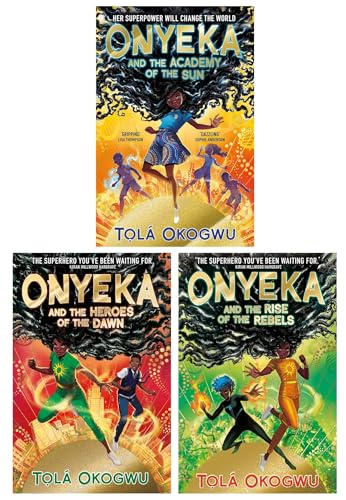 Onyeka Series 3 Books Collection Set By Tolá Okogwu (Onyeka and the Academy of the Sun, Onyeka and the Rise of the Rebels & Onyeka and the Heroes of the Dawn)