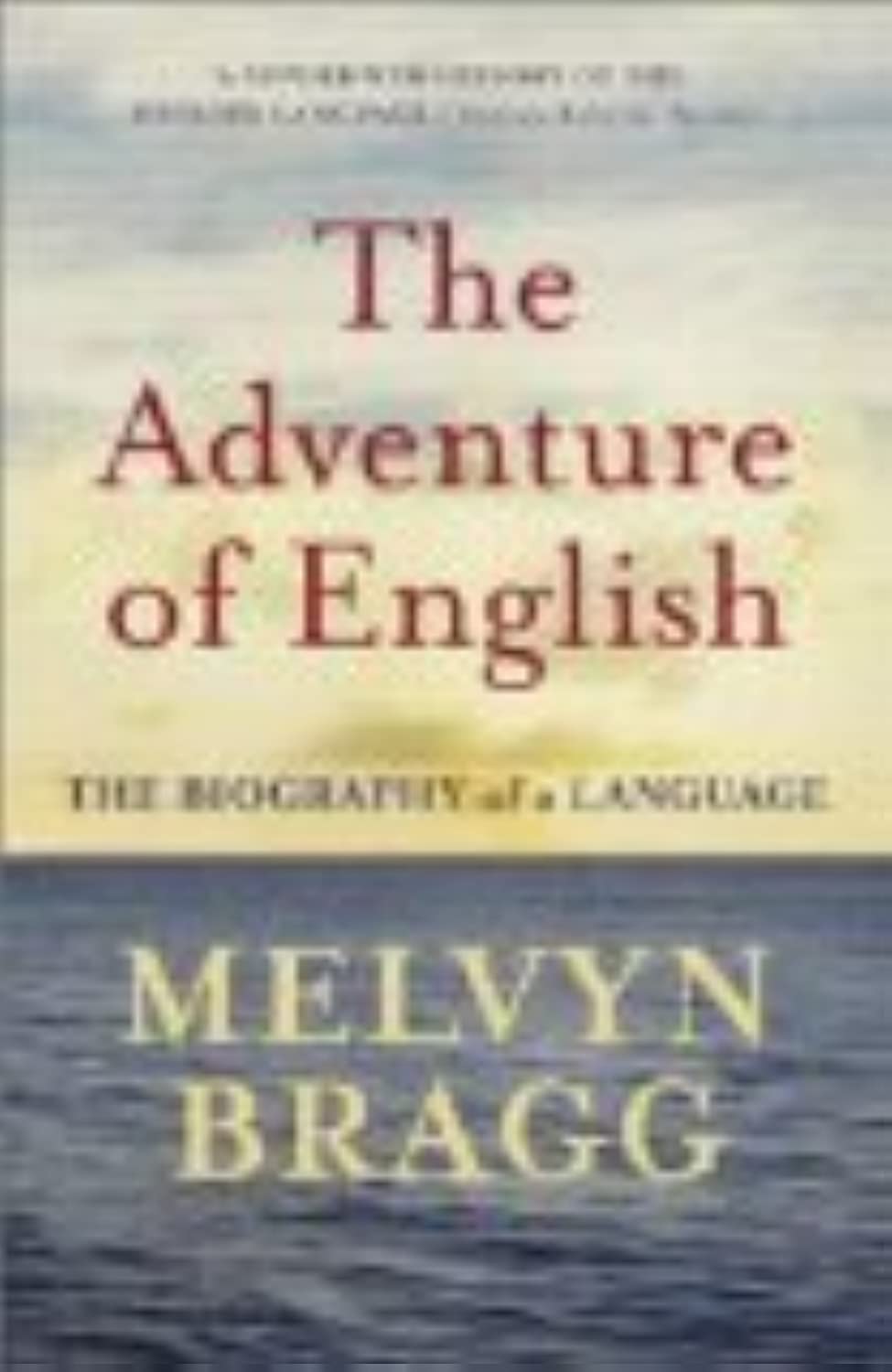 The Adventure Of English: The Biography of a Language