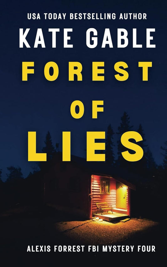 Forest of Lies: Addictive crime mystery with shocking twist (Alexis Forrest FBI Mystery Thriller)