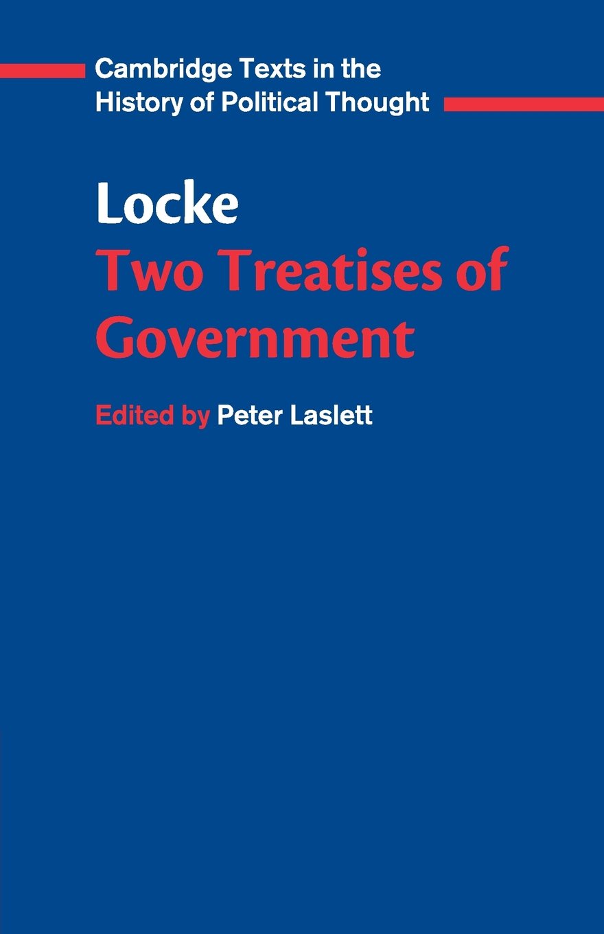 Locke: Two Treatises of Government Student edition (Cambridge Texts in the History of Political Thought)