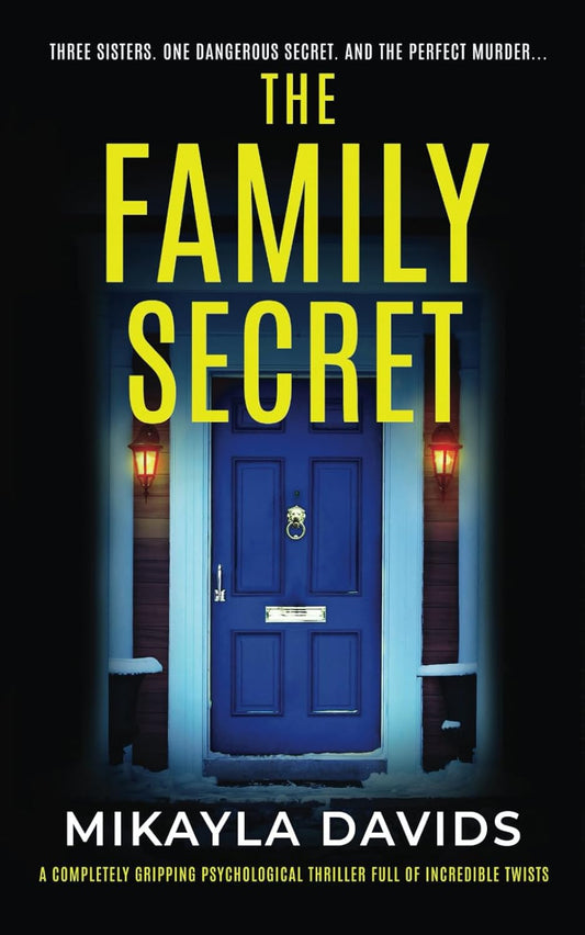 The Family Secret: A completely gripping psychological thriller full of incredible twists (The Bailey family psychological thrillers)