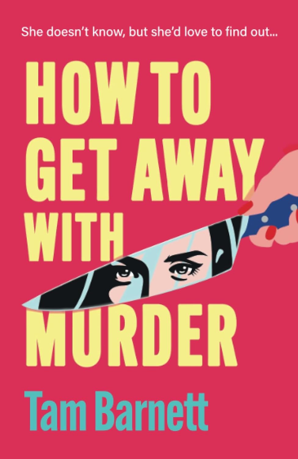 How to Get Away with Murder: True crime fans unite! A BRAND NEW darkly funny thriller for 2025