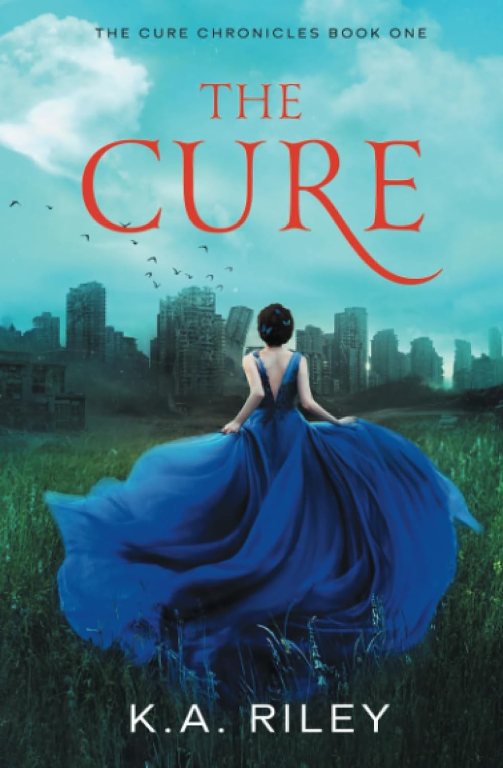 The Cure: A Young Adult Dystopian Novel: 1 (The Cure Chronicles)