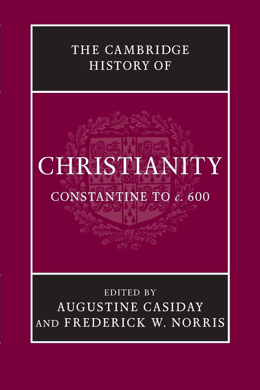 The Cambridge History of Christianity: Volume 2: Constantine to C. 600