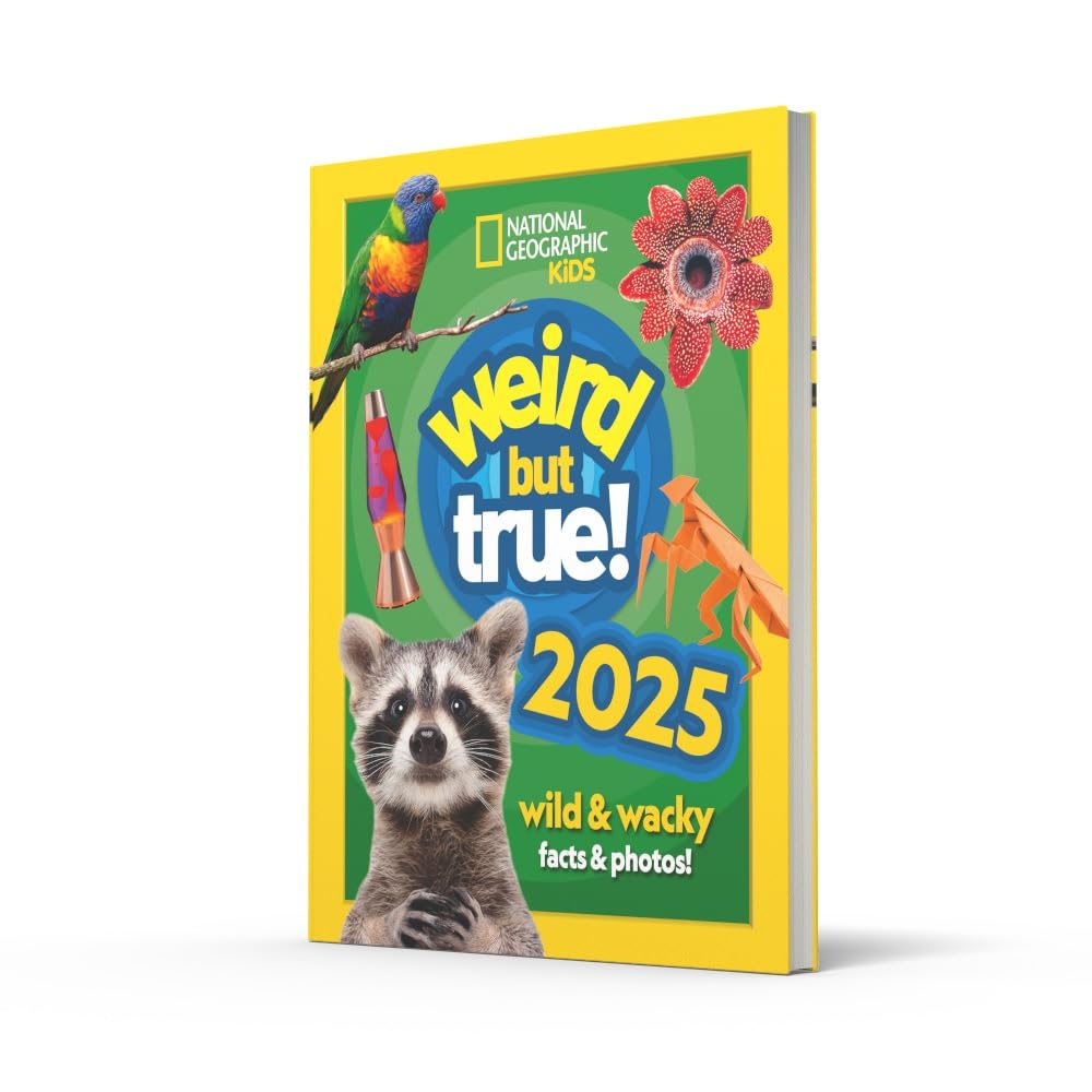 Weird but true! 2025: Discover weird, unbelievable facts and world records in this popular annual for the whole family (National Geographic Kids)