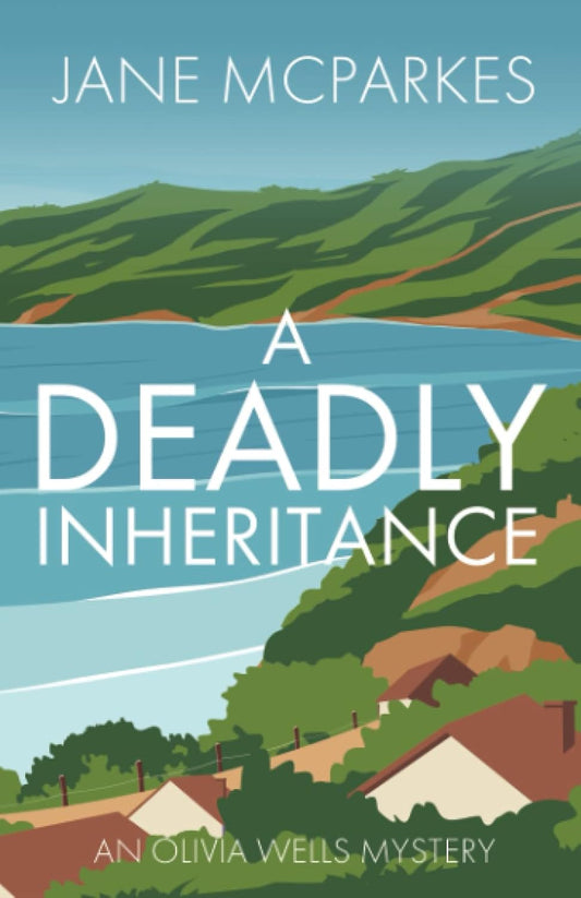 A Deadly Inheritance: An unputdownable Cornish cozy murder mystery: 1 (Olivia Wells Mysteries)