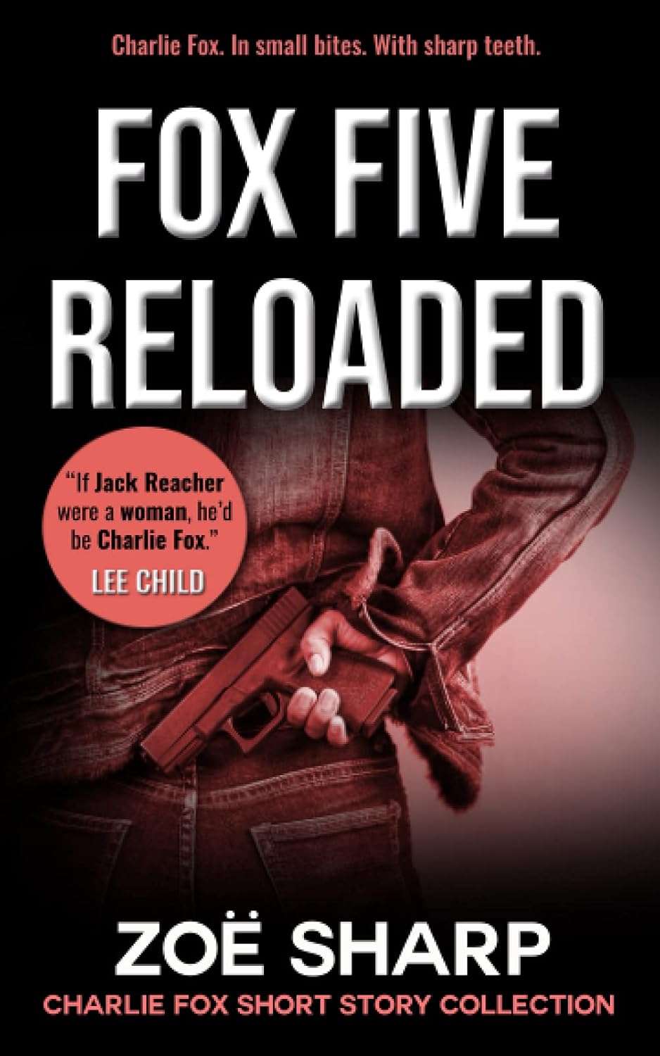 FOX FIVE RELOADED: Charlie Fox Short Story Collection (Charlie Fox crime mystery thriller series)