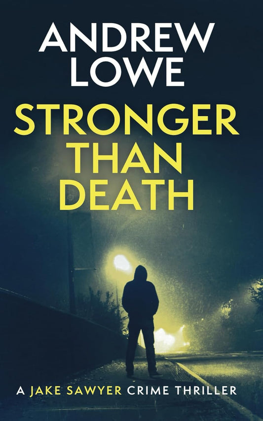 Stronger Than Death: A chilling British detective crime thriller: 2 (Jake Sawyer Crime Thrillers)