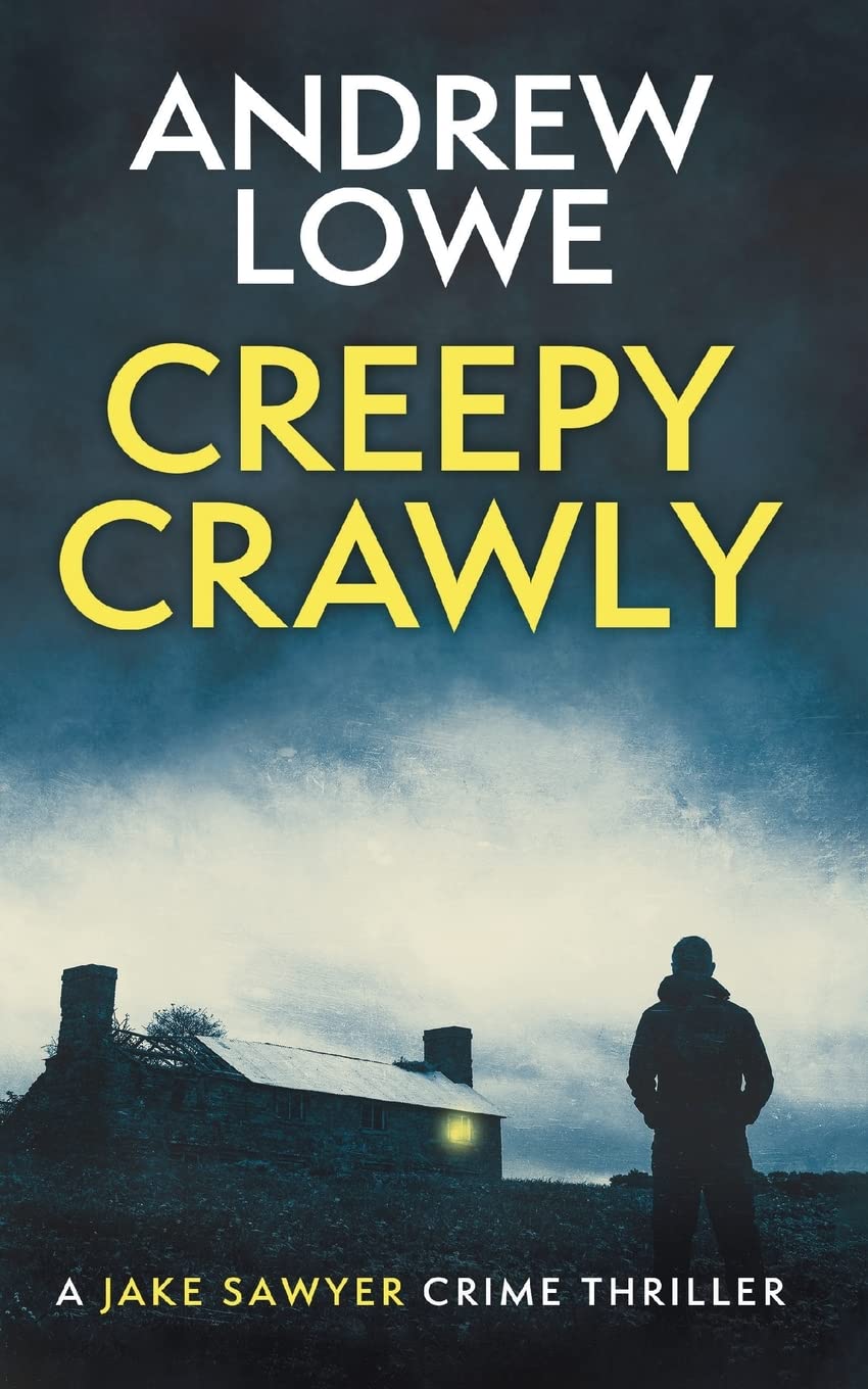 Creepy Crawly: A chilling British detective crime thriller: 1 (Jake Sawyer Crime Thrillers)