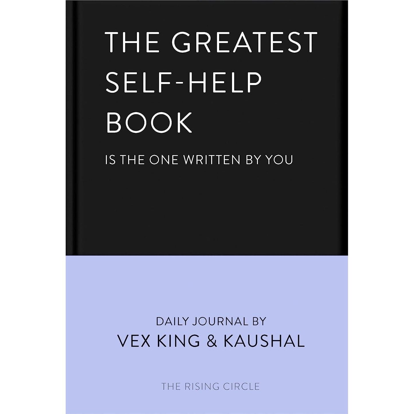 The Greatest Self-Help Book (is the one written by you) by Vex King: A Daily Journal for Gratitude, Happiness, Reflection and Self-Love