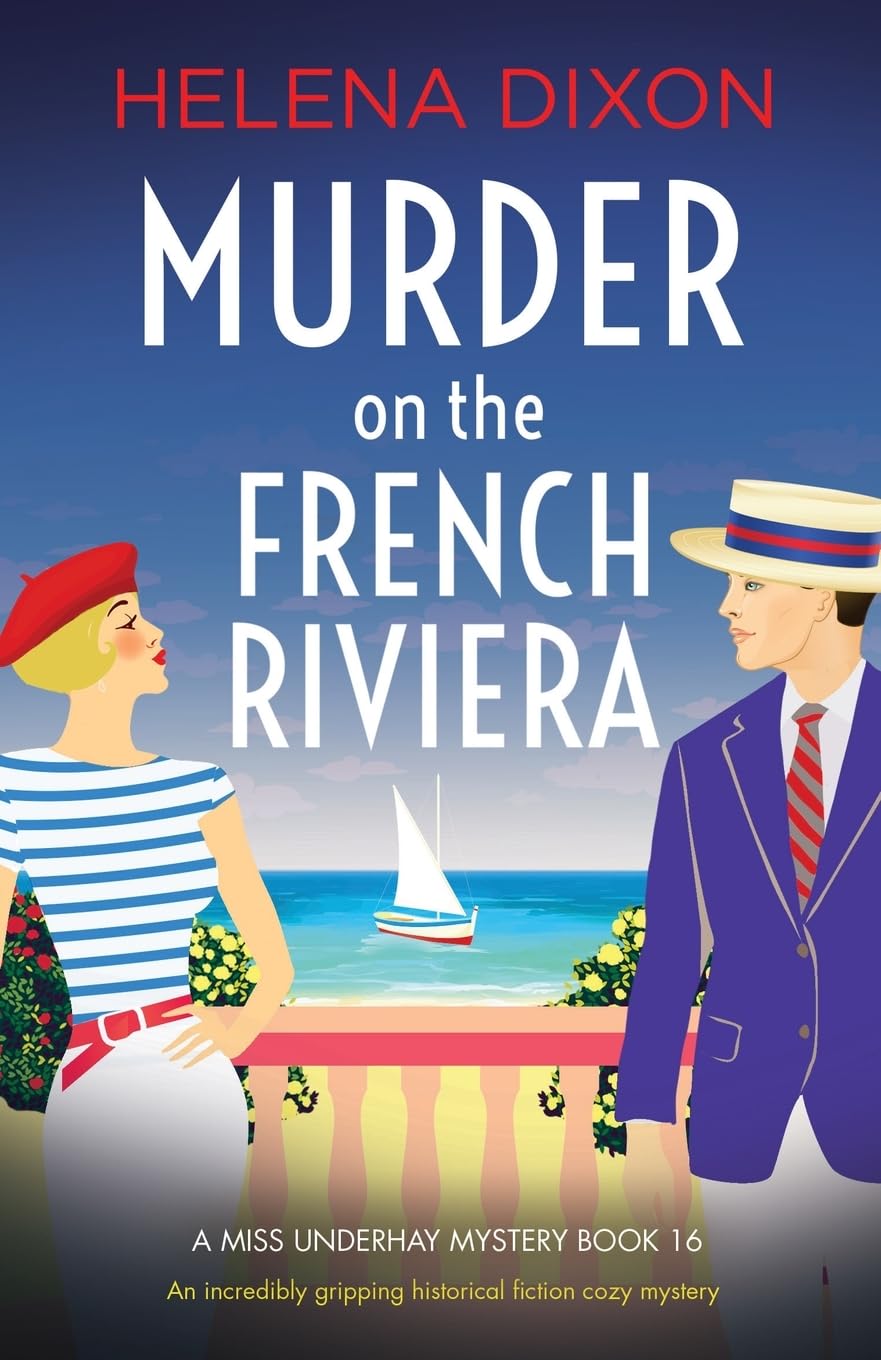 Murder on the French Riviera: An incredibly gripping historical fiction cozy mystery: 16 (A Miss Underhay Mystery)