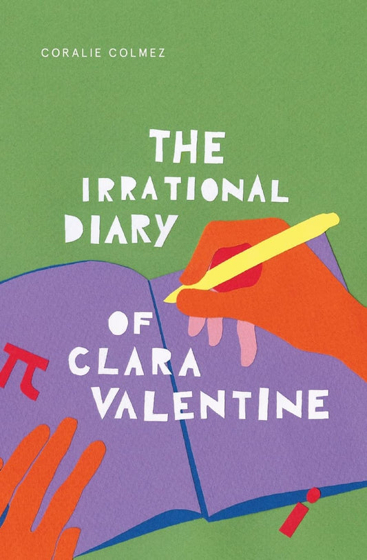 The Irrational Diary of Clara Valentine: 1 (Irrational Diaries)