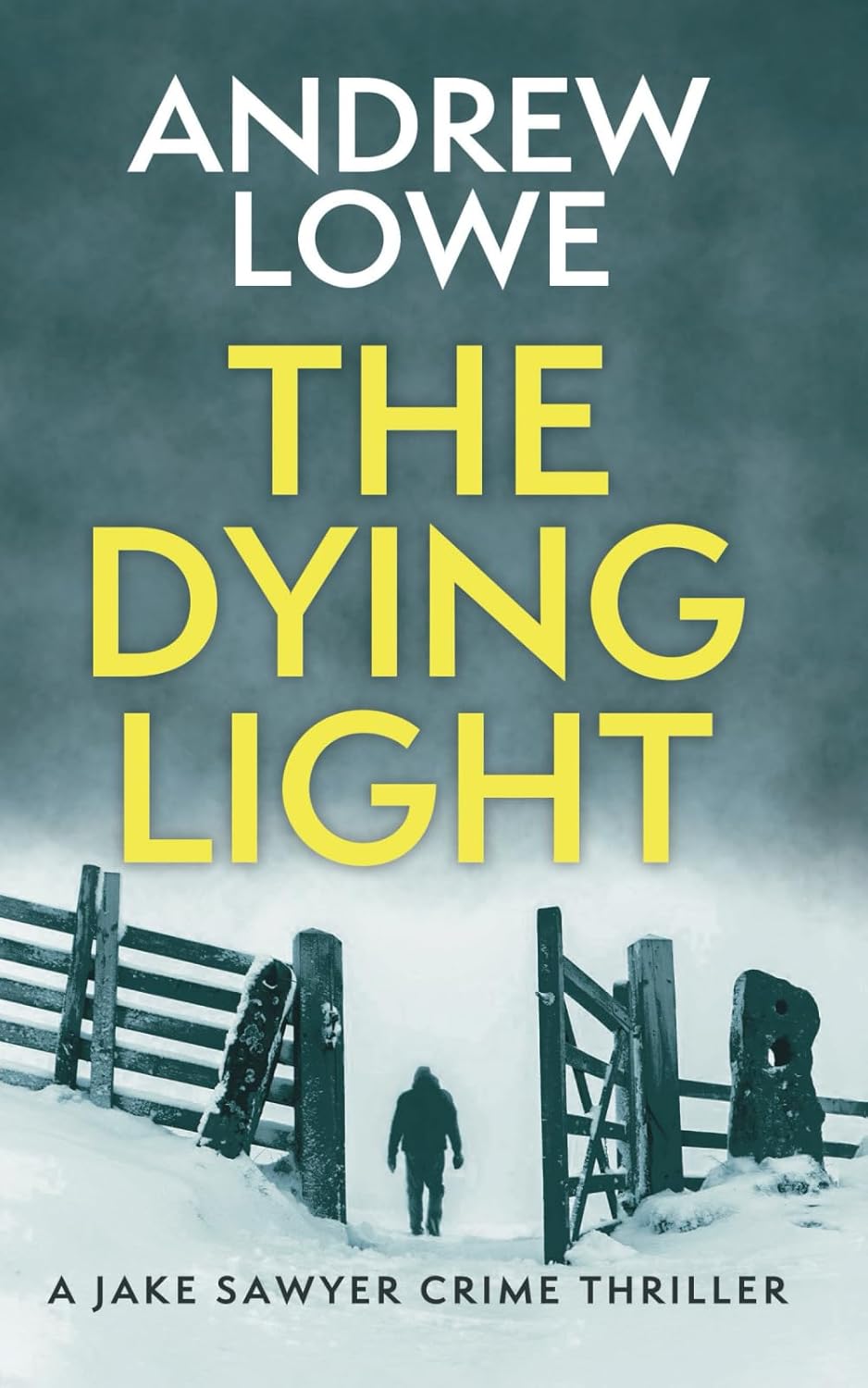 The Dying Light: A chilling British detective crime thriller: 3 (Jake Sawyer Crime Thrillers)