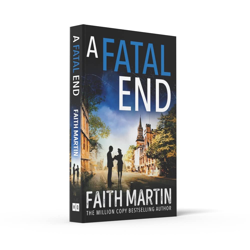 A Fatal End: An absolutely gripping cozy mystery for all crime thriller fans, from million-copy bestseller Faith Martin: Book 8 (Ryder and Loveday)