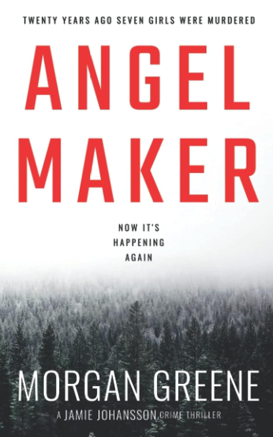 Angel Maker: An Unputdownable Crime Thriller With A Chilling Twist (DI Jamie Johansson)