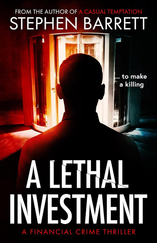 A Lethal Investment... to make a killing.: A Financial Crime Thriller (The Neil Wilson Financial Crime Series)