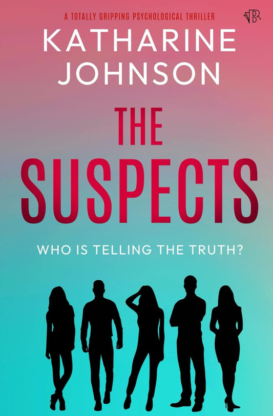 The Suspects: A totally gripping psychological thriller