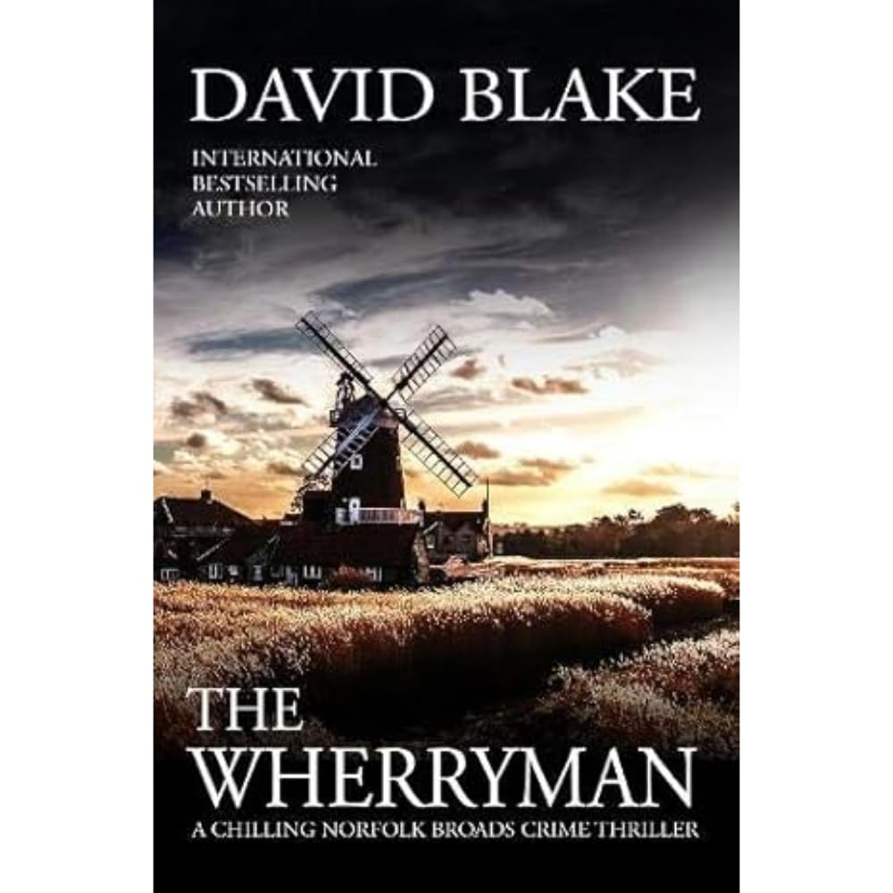 The Wherryman: A chilling Norfolk Broads crime thriller: 6 (British Detective Tanner Murder Mystery Series)