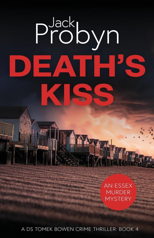 Death's Kiss: A Chilling Essex Murder Mystery Novel: 4 (DS Tomek Bowen Crime Thriller)