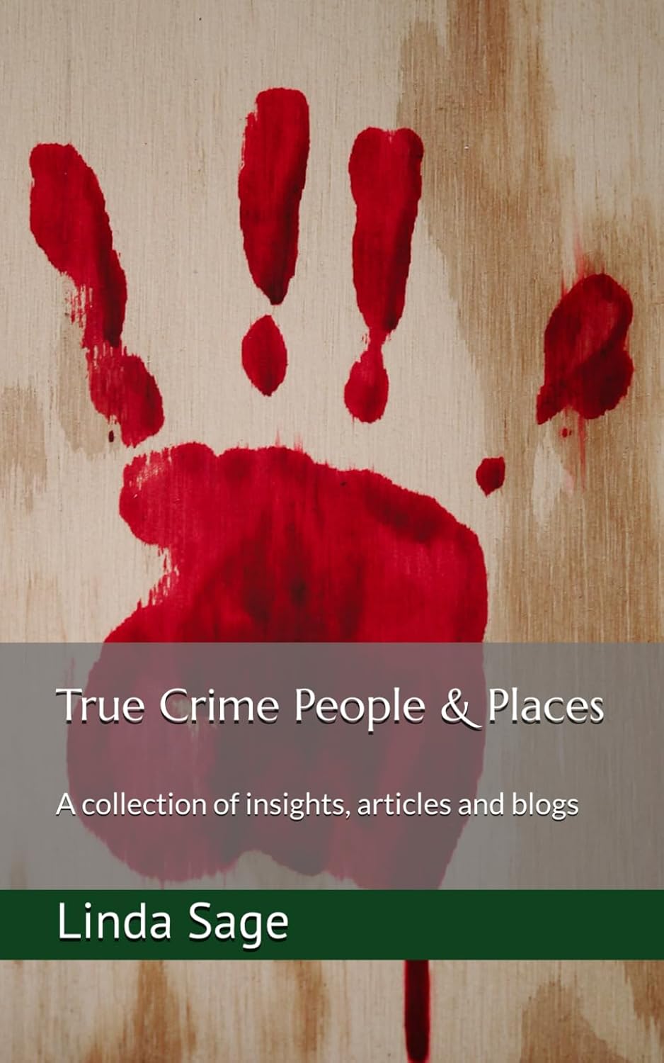 True Crime People & Places: A collection of insights, articles and blogs