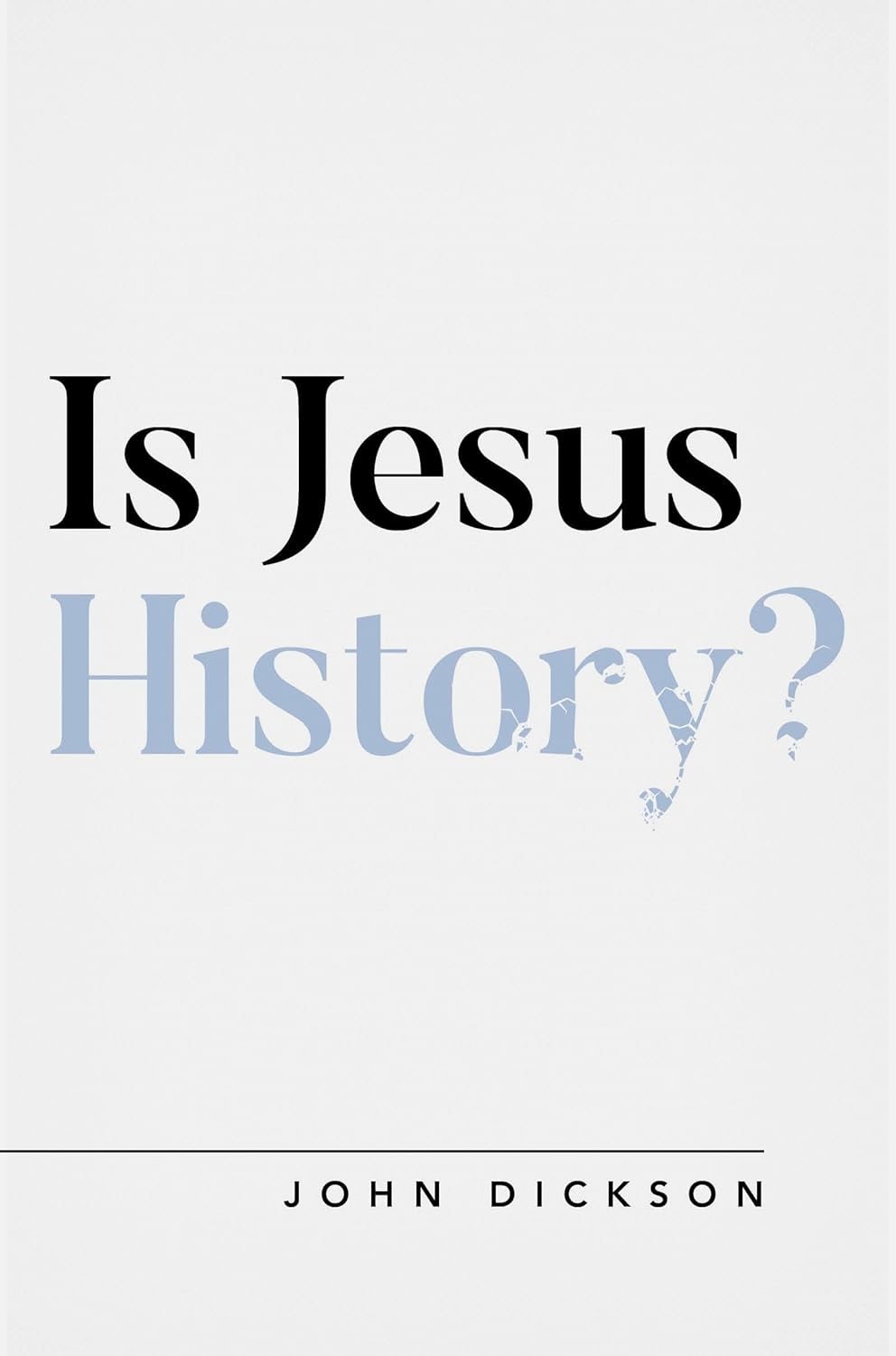 Is Jesus History? (Questioning Faith)