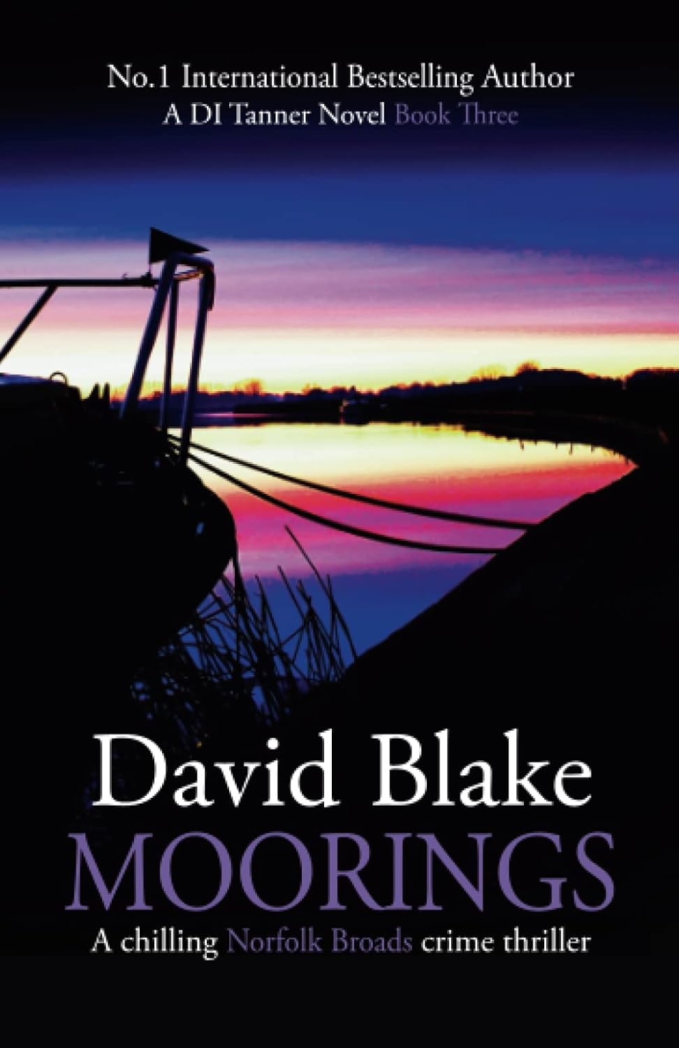 Moorings: A chilling Norfolk Broads crime thriller (DI Tanner Norfolk Broads Murder Mystery Series)