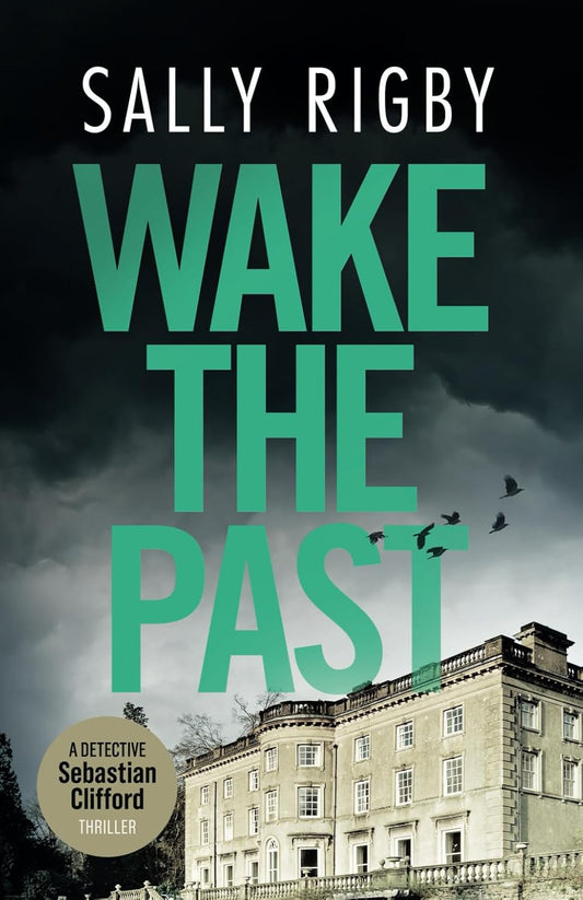 Wake the Past: A Midlands Crime Thriller: 6 (Detective Sebastian Clifford)