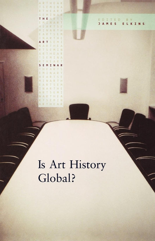 Is Art History Global?: 3 (The Art Seminar)