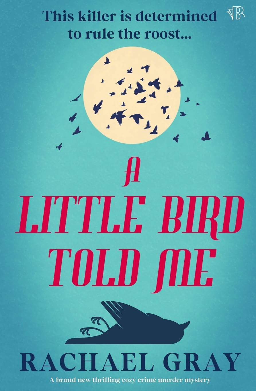 A Little Bird Told Me: A BRAND NEW thrilling cozy crime murder (The Elderwick Mysteries)