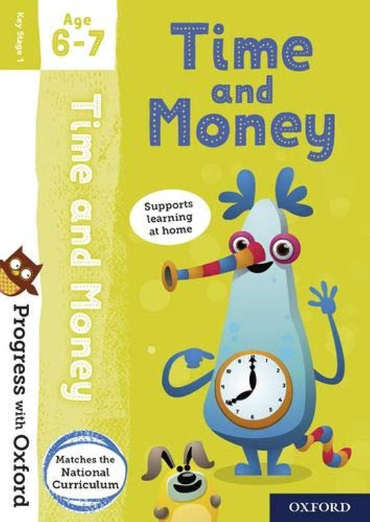 Progress with Oxford: Time and Money Age 6-7- Practise for School with Essential Maths Skills