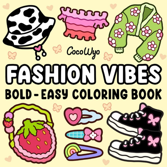 Fashion Vibes: Coloring Book for Adults and Teens, Bold and Easy Designs for Relaxation Featuring Cute Clothing (Bold & Easy Coloring)