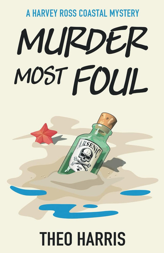 Murder Most Foul: A cosy crime murder mystery (A Harvey Ross Coastal Mystery, Book 1)