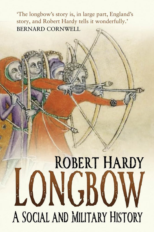 Longbow: A Social and Military History