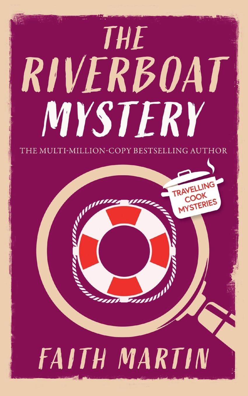 THE RIVERBOAT MYSTERY an absolutely gripping cozy mystery for all crime thriller fans: 3 (Travelling Cook Mysteries)