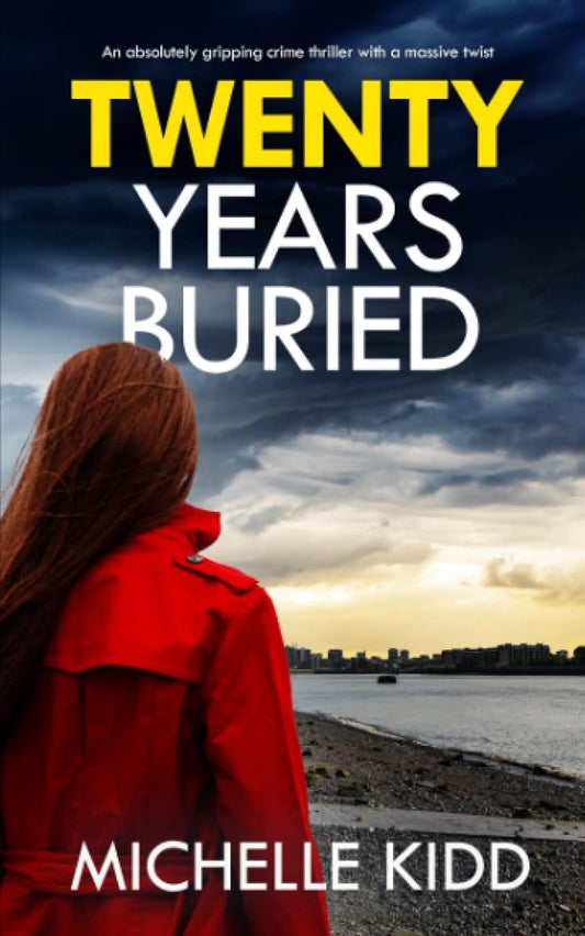 TWENTY YEARS BURIED an absolutely gripping crime thriller with a massive twist (Detective Inspector Jack MacIntosh Mysteries)