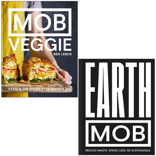 MOB Veggie Feed 4 or more for under Ten Pound By Ben Lebus & Earth Mob By Mob Kitchen Collection 2 Books Set