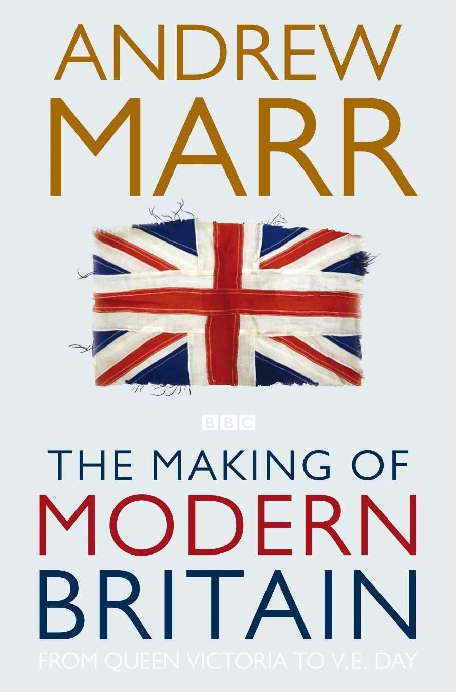 Andrew Marr Collection 3 Books Set (The Making of Modern Britain, A History of the World, A History of Modern Britain)