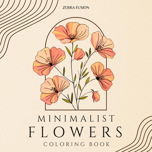 Minimalist Flowers Coloring Book: 50 unique floral illustrations in a minimalist coloring book for adults