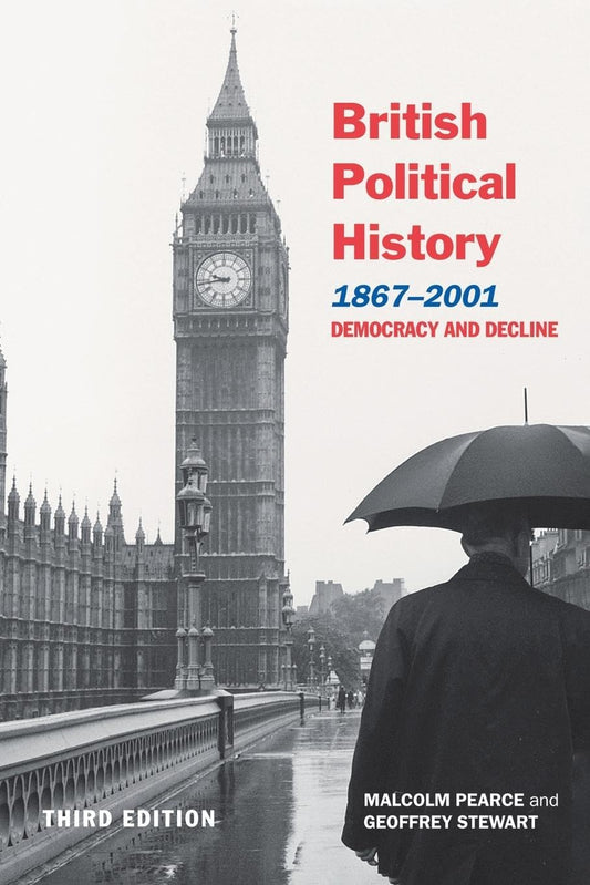 British Political History, 1867-2001 ed3: Democracy and Decline