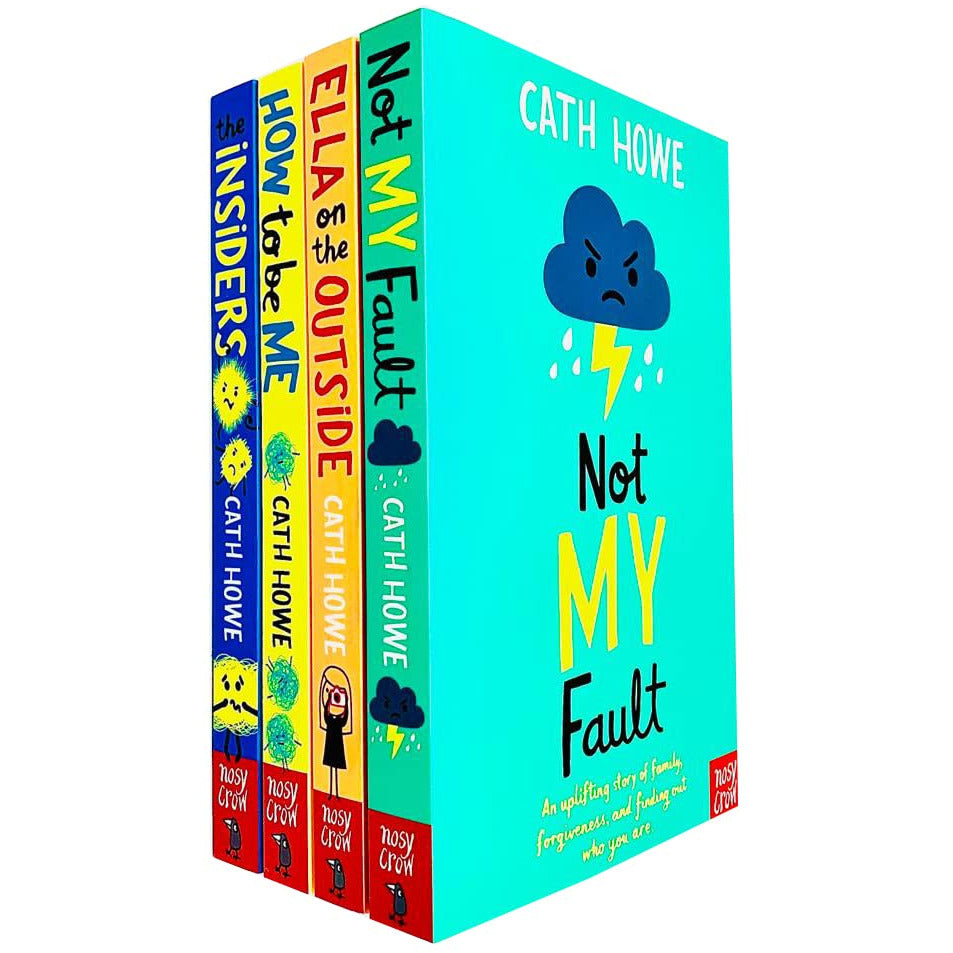 Cath Howe 4 Books Collection Set (Not My Fault, Ella on the Outside, How to Be Me & The Insiders)