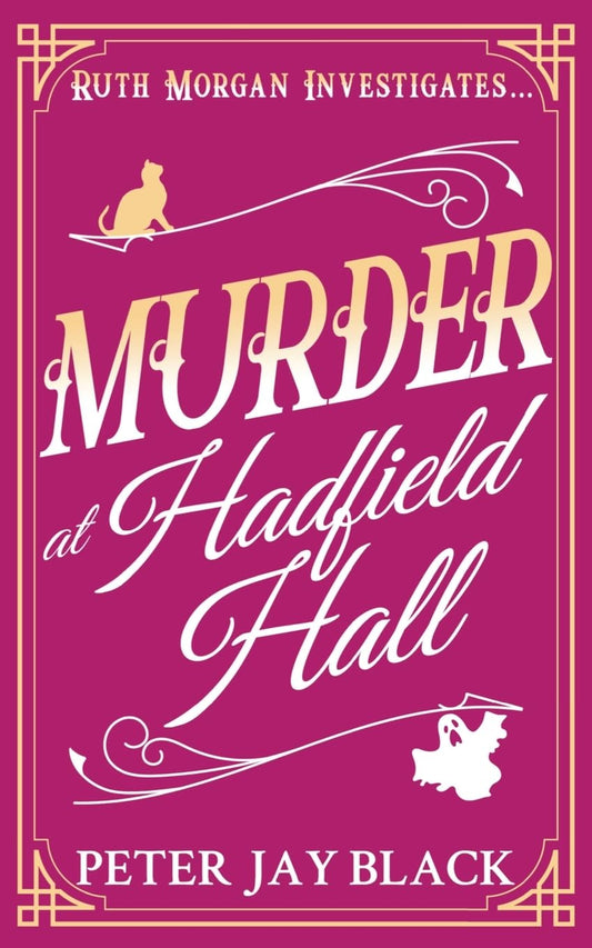 Murder at Hadfield Hall: 4 (Ruth Morgan Mystery Series)